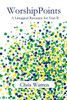 Worshippoints : A Liturgical Resource For Year B