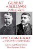 W.S. Gilbert & Arthur Sullivan - The Grand Duke : Or The Stuatory Duel