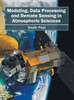 Modeling, Data Processing And Remote Sensing In Atmospheric Sciences