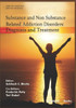Substance And Non Substance Related Addiction Disorders : Diagnosis And Treatment