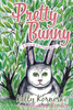 Pretty Bunny : A Story Of True Friendship