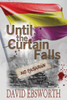 Until The Curtain Falls