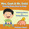 Mrs. Cash & Mr. Coin! - Counting Money Book 1St Grade : Children'S Money & Saving Reference