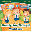 Ready For School Workbook Toddler-Grade K - Ages 1 To 6
