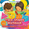 Trace Shapes Workbook Toddler-Grade K - Ages 1 To 6