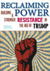 Reclaiming Power: Building A Stronger Resistance In The Age Of Trump