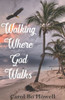 Walking Where God Walks