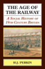 The Age Of The Railway. A Social History Of 19Th Century Britain.