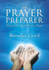 The Prayer Preparer : Practical Prayers For Positive People