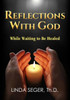 Reflections With God While Waiting To Be Healed