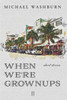 When We'Re Grownups : Stories