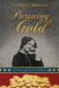 Pursuing Gold : A Novel Of The Civil War