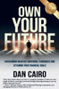 Own Your Future: Overcoming Negative Emotional Tendencies And Attaining Your Financial Goals