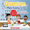 Quantum Mechanics! The How'S And Why'S Of Atoms And Molecules - Chemistry For Kids - Children'S Chemistry Books