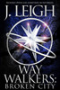 Way Walkers : Book 2 Of The Tazu Saga: Broken City