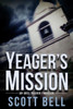 Yeager'S Mission : An Abel Yeager Thriller