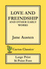 Love And Freindship And Other Early Works (Cactus Classics Large Print): 16 Point Font; Large Text; Large Type; Love And Friendship