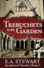 Trebuchets In The Garden : Accidental Heretics