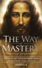 The Way Of Mastery, Pathway Of Enlightenment : The Way Of Transformation: The Christ Mind Trilogy Vol Ii ( Pocket Edition )