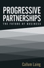 Progressive Partnerships : The Future Of Business