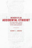 Memoir Of An Accidental Ethicist : On Medical Ethics, Medical Misconduct And Challenges For The Medical Profession