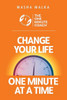 The One Minute Coach: Change Your Life One Minute At A Time!
