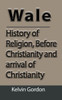 Wales : History Of Religion, Before Christianity And Arrival Of Christianity