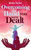 Overcoming The Hand You Were Dealt