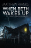 When Beth Wakes Up