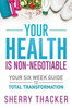 Your Health Is Non-Negotiable : Your Six-Week Guide To Total Transformation