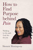 How to Find Purpose behind Pain