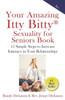 Your Amazing Itty Bitty Sexuality For Seniors Book : 15 Simple Steps To Increase Intimacy In Your Relationships