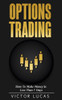 Options Trading : How To Make Money In Less Than 7 Days