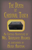 The Death Of Cardinal Tosca : An Untold Adventure Of Sherlock Holmes