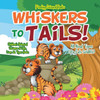 Whiskers To Tails! All About Tigers (Big Cats Wildlife) - Children'S Biological Science Of Cats, Lions & Tigers Books