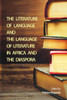 The Literature Of Language And The Language Of Literature In Africa And The Diaspora