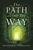 The Path Along The Way : Stories, Inventions, Incidents, And Encounters Along A Long Life