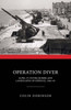Operation Diver : Guns, V1 Flying Bombs And Landscapes Of Defence, 1944-45