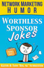 Worthless Sponsor Jokes : Network Marketing Humor