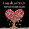 Livre De Coloriage Pour Adultes Sur Le Theme De L'Amour : 55 Images A Colorier Sur Le Theme De L'Amour (Coeurs, Animaux, Fleurs, Arbres, La ... Autres Motifs Tout Mignons) (French Edition)