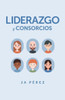 Liderazgo Y Consorcios