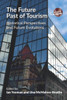 The Future Past Of Tourism : Historical Perspectives And Future Evolutions