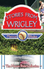 Stories From Wrigley