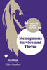 Menopause : Survive And Thrive