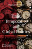 Time, Temporality And Global Politics