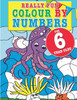 Really Fun Colour By Numbers For 6 Year Olds: A Fun & Educational Colour-By-Numbers Activity Book For Six Year Old Children