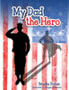 My Dad The Hero