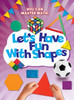 LetS Have Fun With Shapes