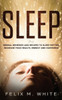 Sleep : Natural Remedies And Recipes To Sleep Better, Increase Your Health, Energy And Happiness
