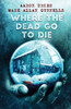Where The Dead Go To Die